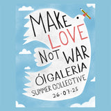 MAKE LOVE, NOT WAR Summer Collective 2025